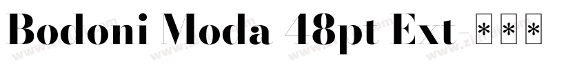 Bodoni Moda 48pt Ext字体转换